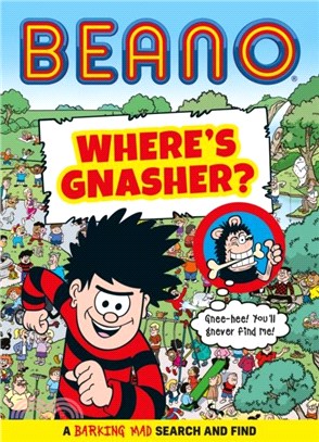 BEANO Where's Gnasher?：A Barking Mad Search and Find Book