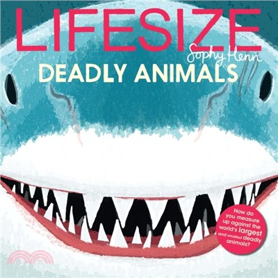 Lifesize Deadly Animals (2024 English 4-11 Picture Book Awards Winners)