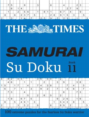 The Times Samurai Su Doku 11：100 Extreme Puzzles for the Fearless Su Doku Warrior