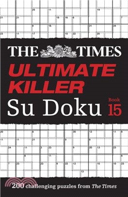 The Times Ultimate Killer Su Doku Book 15：200 of the Deadliest Su Doku Puzzles