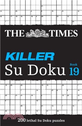 The Times Killer Su Doku Book 19：200 Lethal Su Doku Puzzles