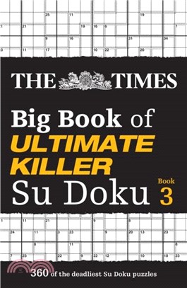 The Times Big Book of Ultimate Killer Su Doku book 3：360 of the Deadliest Su Doku Puzzles
