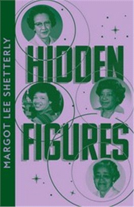 Hidden Figures：The Untold Story of the African American Women Who Helped Win the Space Race