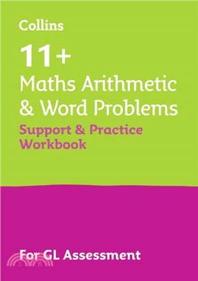 11+ Maths Arithmetic and Word Problems Support and Practice Workbook：For the Gl Assessment 2023 Tests