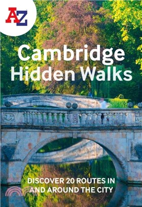 A -Z Cambridge Hidden Walks：Discover 20 Routes in and Around the City