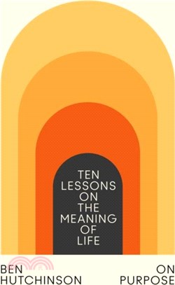 On Purpose：Ten Lessons on the Meaning of Life