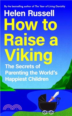 How to Raise a Viking：The Secrets of Parenting the World's Happiest Children
