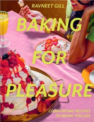 Baking for Pleasure：Comforting Recipes to Bring You Joy