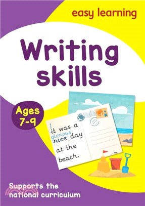 Writing Skills Activity Book Ages 7-9：Ideal for Home Learning