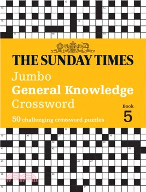The Sunday Times Jumbo General Knowledge Crossword Book 5：50 General Knowledge Crosswords
