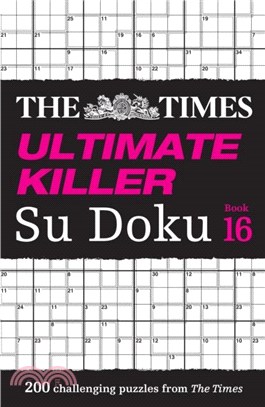 The Times Ultimate Killer Su Doku Book 16：200 of the Deadliest Su Doku Puzzles
