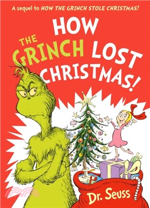 How the Grinch Lost Christmas!：A Sequel to How the Grinch Stole Christmas!