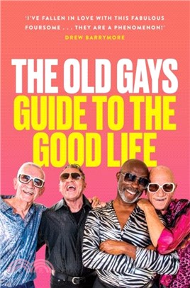 The Old Gays' Guide to the Good Life