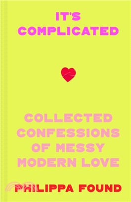 It's Complicated：Confessions of Messy Modern Love