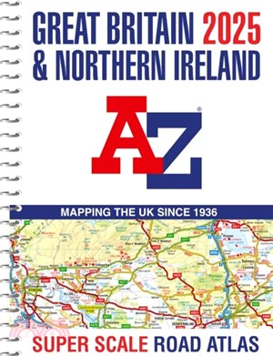 Great Britain A-Z Super Scale Road Atlas 2025 (A3 Spiral)