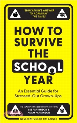 How to Survive the School Year：An Essential Guide for Stressed-out Grown-Ups