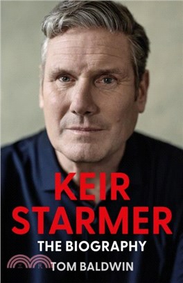 Keir Starmer：The Biography