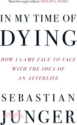 In My Time of Dying：How I Came Face to Face with the Idea of an Afterlife