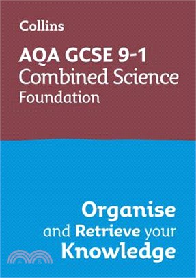 Collins GCSE Science 9-1: Aqa GCSE 9-1 Combined Science Trilogy Foundation: Organise and Retrieve Your Knowledge