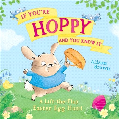 If You?e Hoppy and You Know It：A Lift-the-Flap Easter Egg Hunt