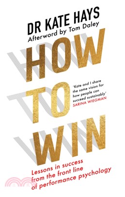 How to Win：Lessons in Success From the Front Line of Performance Psychology