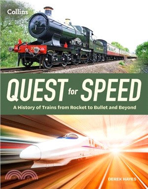 Quest for Speed：An Illustrated History of High-Speed Trains from Rocket to Bullet and Beyond