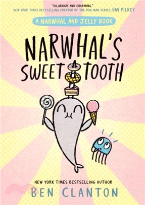 Narwhal's Sweet Tooth (Narwhal and Jelly 9)(graphic novel)