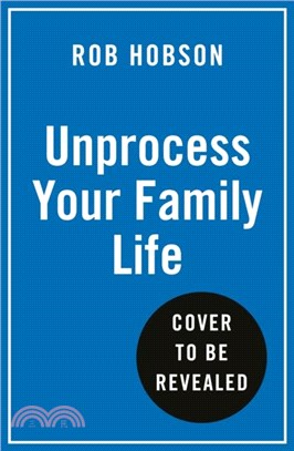 Unprocess Your Family Life：Transform Your Family's Health with Easy Unprocessed Meals