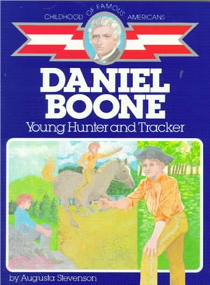 Daniel Boone ─ Young Hunter and Tracker