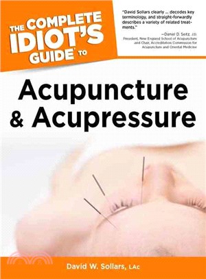 The Complete Idiot's Guide to Acupuncture and Acupressure