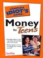 The Complete Idiot's Guide to Money for Teens