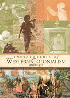 Encyclopedia of Western Colonialism Since 1450
