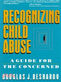 Recognizing Child Abuse—A Guide for the Concerned