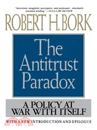 The Antitrust Paradox: A Policy at War With Itself