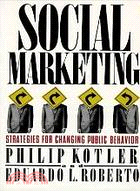 Social Marketing: Strategies for Changing Public Behavior