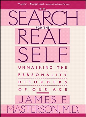 The Search for the Real Self ─ Unmasking the Personality Disorders of Our Age