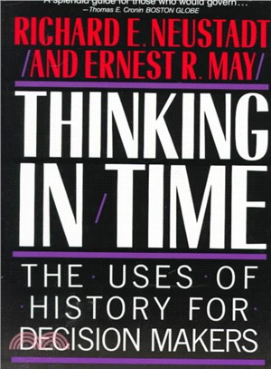 Thinking in Time ─ The Uses of History for Decision Makers