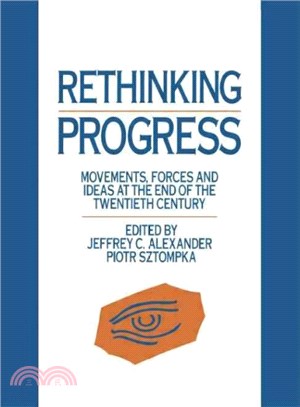 Rethinking Progress ― Movements, Forces and Ideas at the End of the 20th Century
