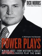 Power Plays ─ Win or Lose--How History's Great Political Leaders Play the Game