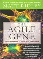 The Agile Gene ─ How Nature Turns on Nurture