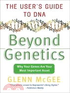 Beyond Genetics: Putting the Power of DNA to Work in Your Life