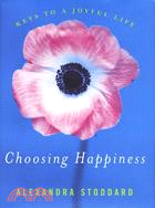 Choosing Happiness ─ Keys to a Joyful Life