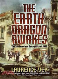 The Earth Dragon Awakes ─ The San Francisco Earthquake of 1906