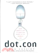 Dot.Con ─ How America Lost Its Mind and Money in the Internet Era