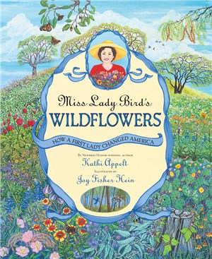 Miss Lady Bird's Wildflowers: How a First Lady Changed America