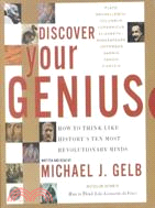 Discover Your Genius: How to Think Like History's Ten Most Revolutionary Mind