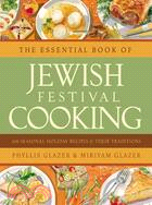 The Essential Book of Jewish Festival Cooking ─ 200 Seasonal Holiday Recipes and Their Traditions