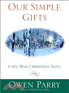 Our Simple Gifts ─ Civil War Christmas Tales