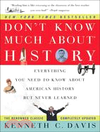 DON'T KNOW MUCH ABOUT HISTORY: EVERYTHING YOU NEED TO KNOW ABOUT AMERICAN HISTORY BUT NEVER LEARNED