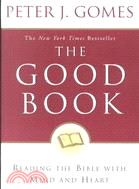 The Good Book ─ Reading the Bible With Mind and Heart